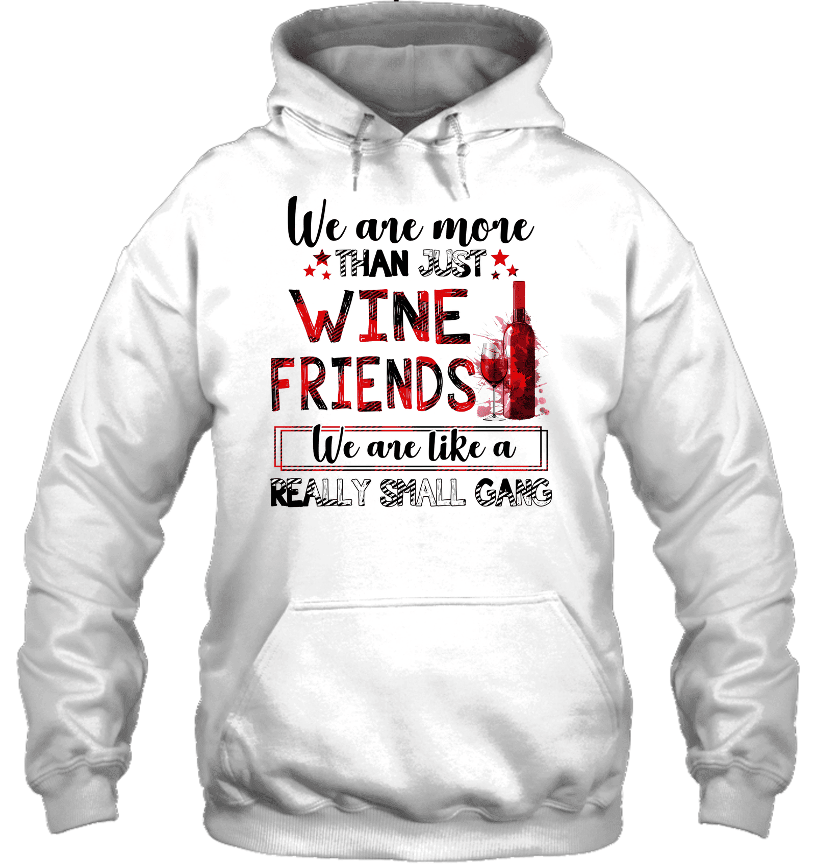 We Are More Than Just Wine Friends 3D All Over Print Hoodie & Zip Hoodie