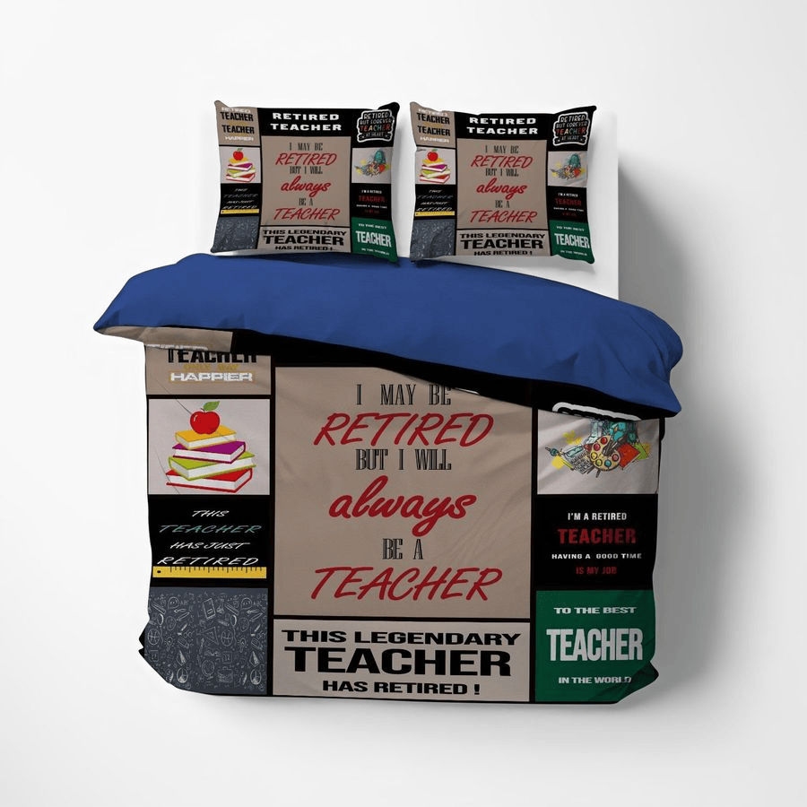 Teacher Bedding Set I Maybe Retired But I Will Always Be A Teacher Duvet Covers