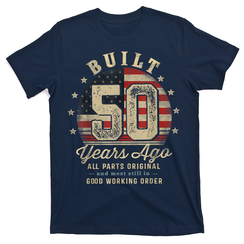 Built 50 Years Ago Funny 50th Birthday USA Flag T-Shirt