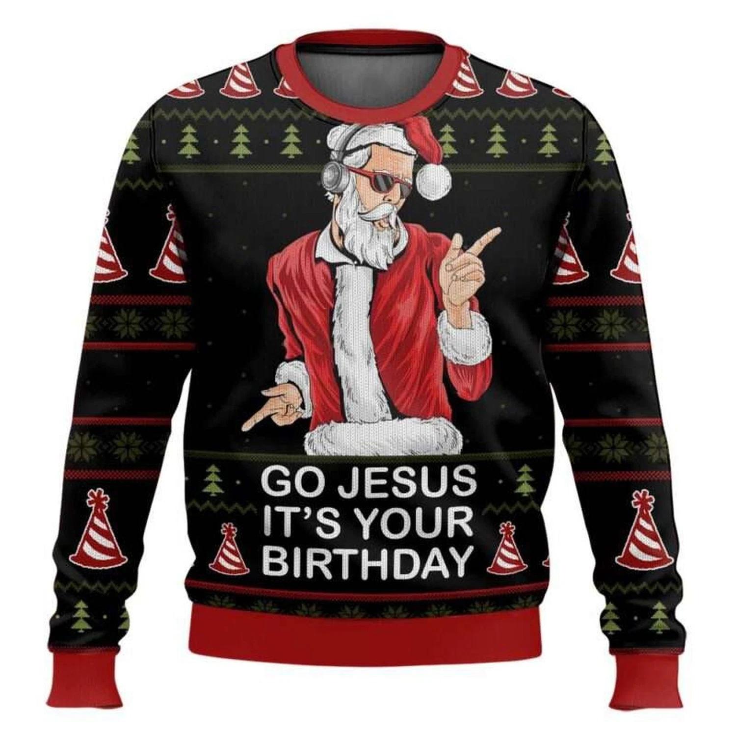 Go Jesus Its Your Birthday Ugly Christmas Sweater