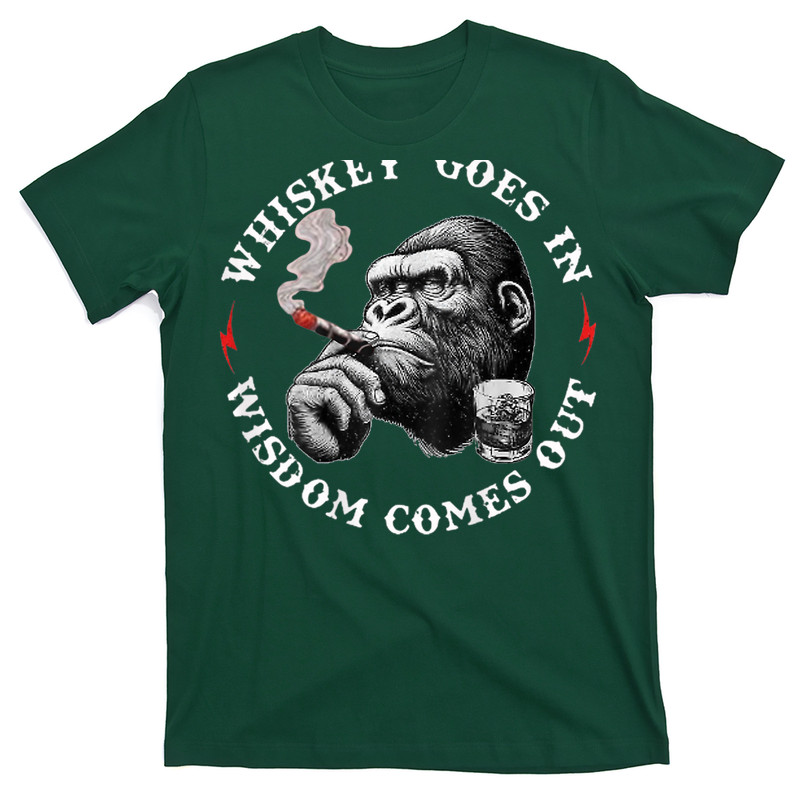 Whiskey Goes In Wisdom Comes Out T-Shirt