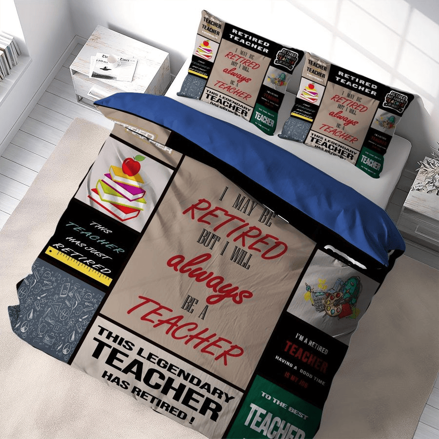 Teacher Bedding Set I Maybe Retired But I Will Always Be A Teacher Duvet Covers