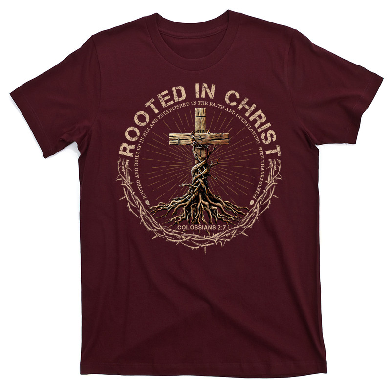 Rooted In Christ Shirt T-shirt