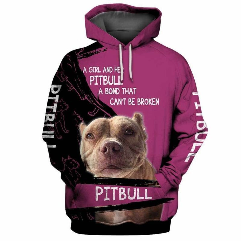 Pitbull A Girl And Her Pitbull A Bond That Can't Be Broken Over Print 3d Hoodie Zip Hoodie