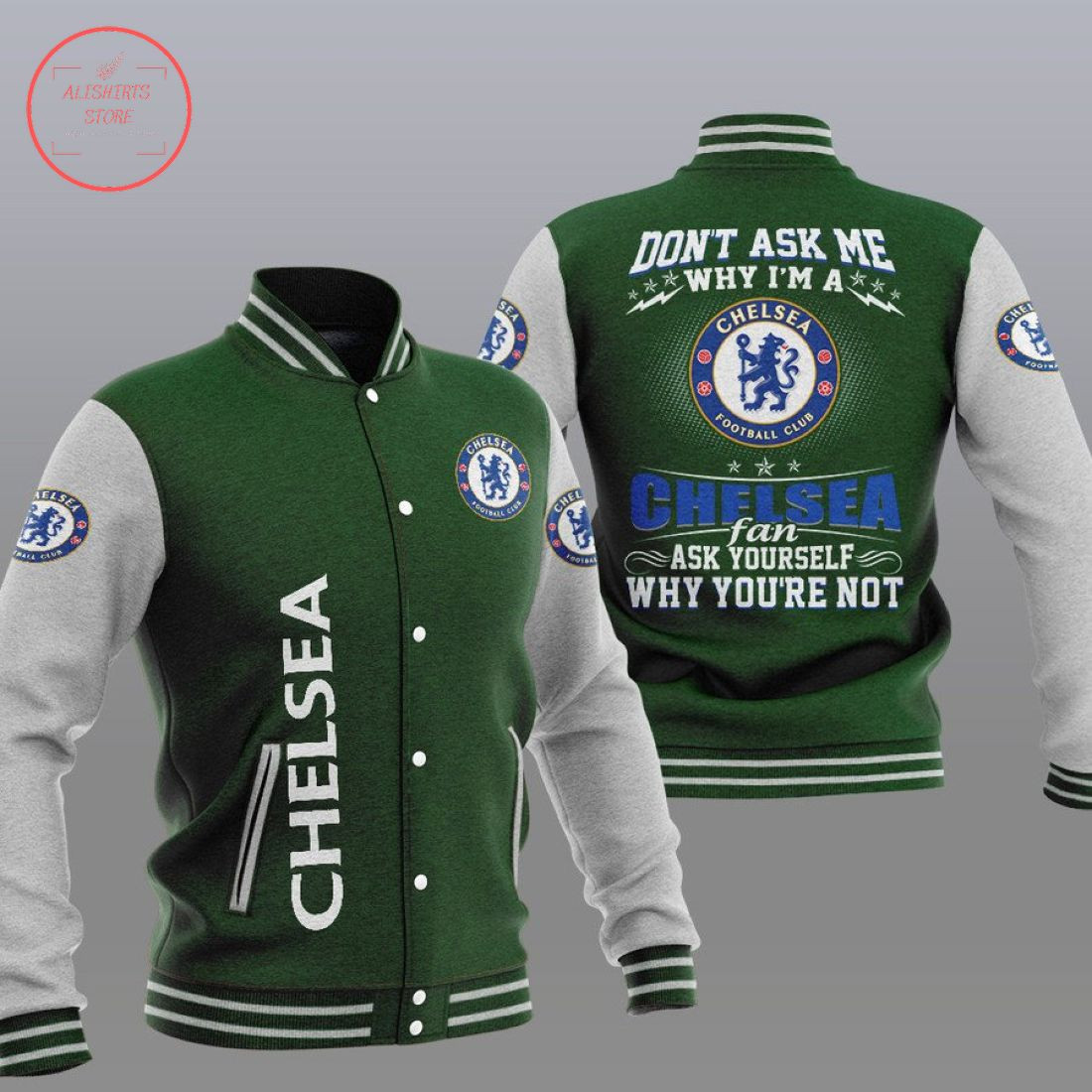 Chelsea FC Green Don't Ask Me Baseball Jacket