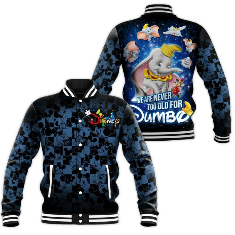 We Are Never Too Old For Dumbo Baseball Jacket