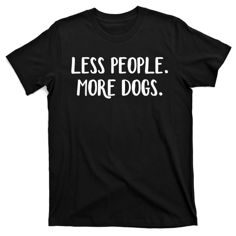 Let People More Dogs T-Shirt