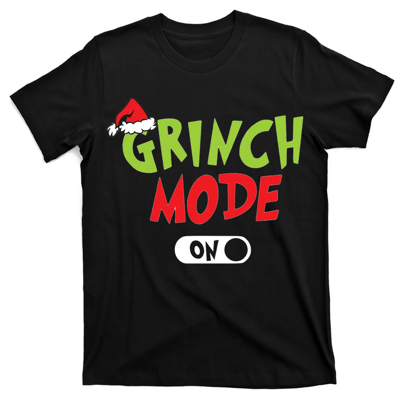 Grinch Mode On T-Shirt