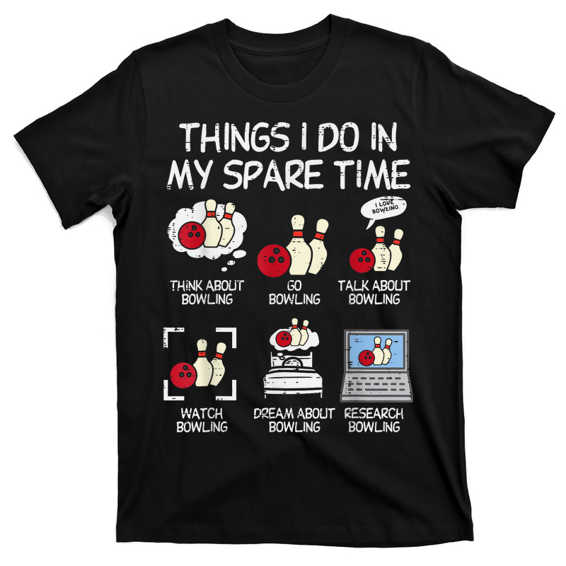 Funny Bowler Things I Do Spare Time Bowling T-Shirt