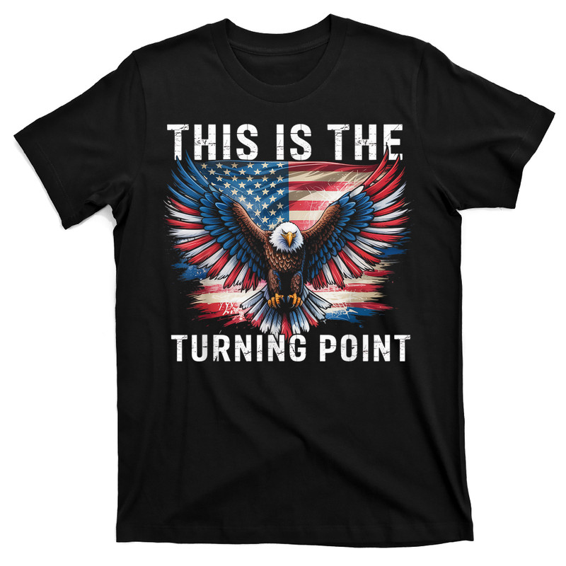 This Is The Turning Point American Flag Patriotic Eagle T-Shirt