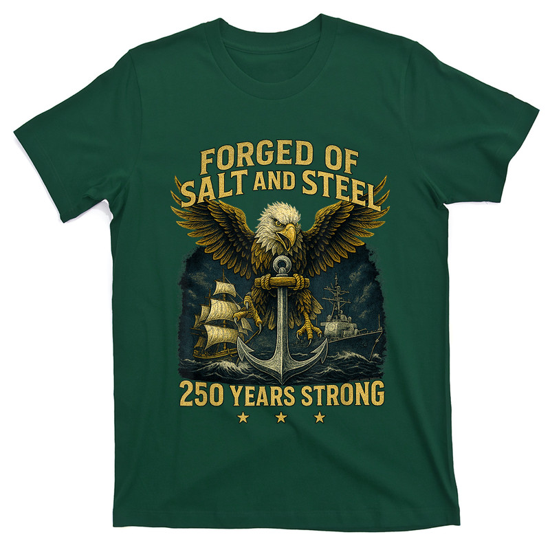 Forged Of Salt And Steel U.S. Naval Ships 250th Anniversary T-Shirt.PNG
