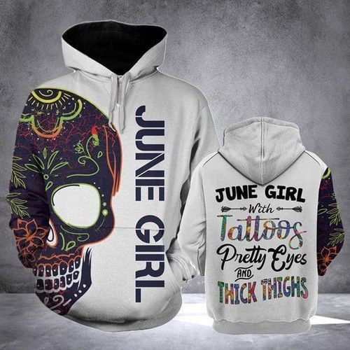 June Girl With Tattoos Pretty Eyes Thick Thighs Sugar Skull 3D All Over Print Hoodie & Zip Hoodie