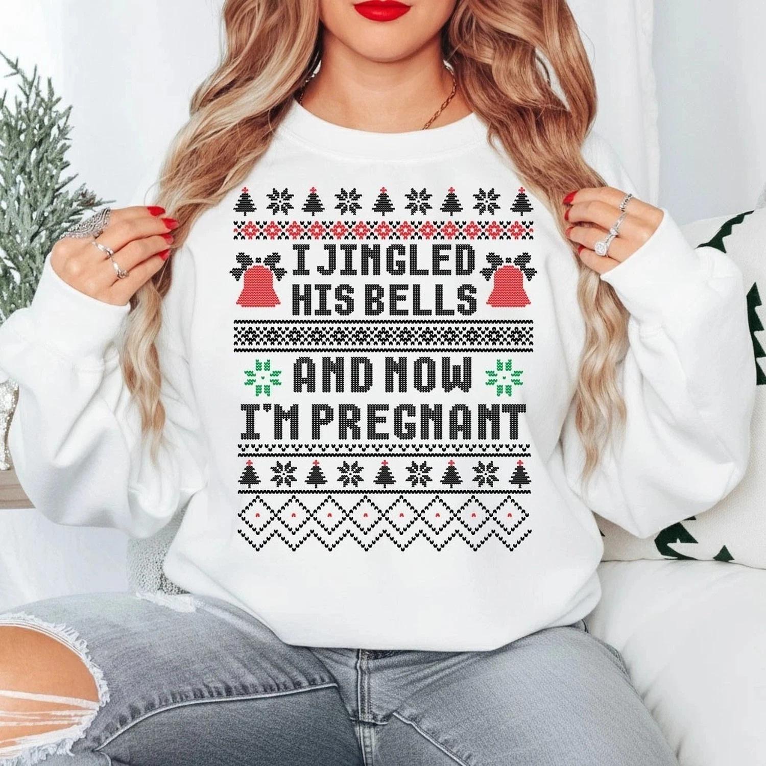 I Jingled His Bells And Now I’m Pregnant Xmas Ugly Christmas Sweater