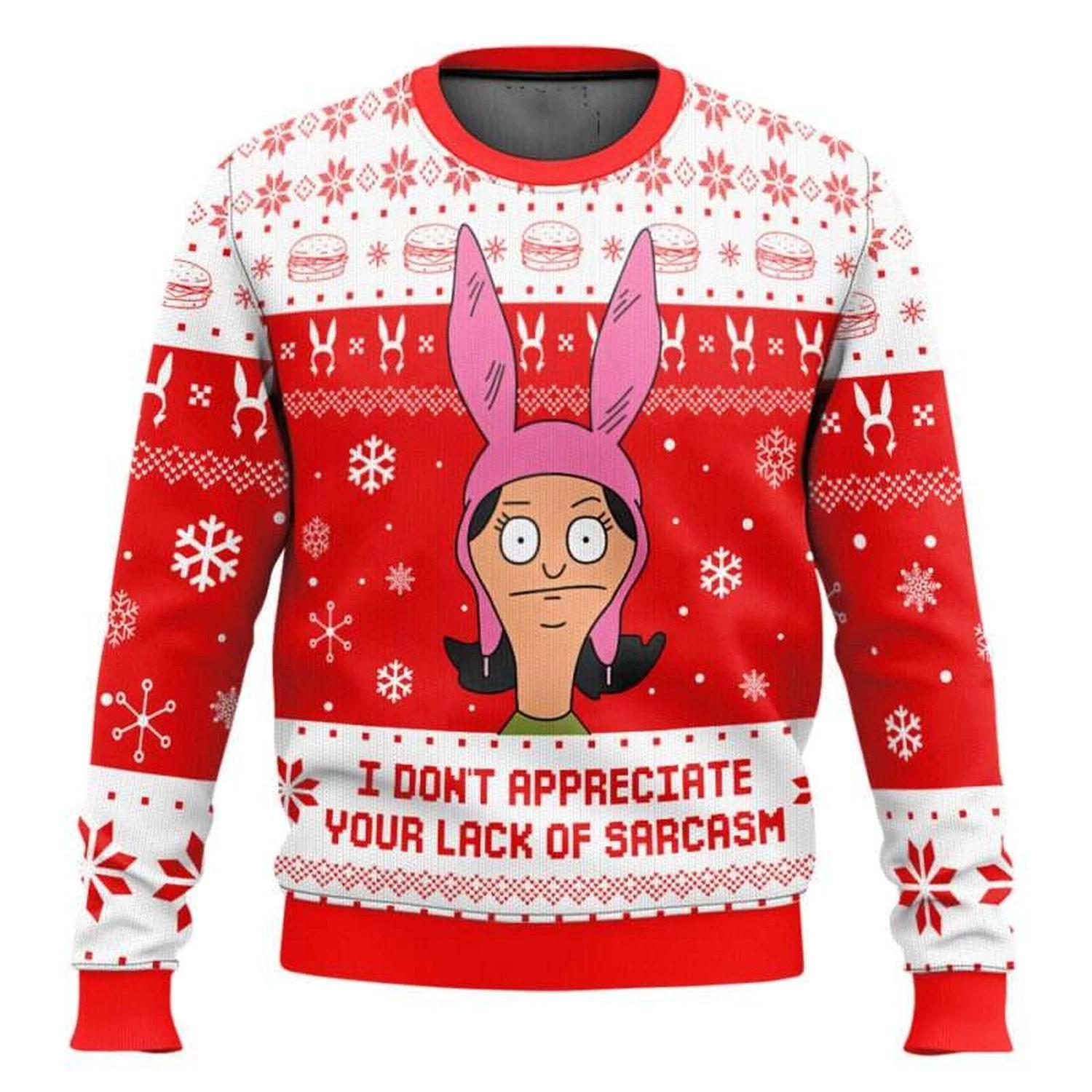 I Dont Appreciate Your Lack of Sarcasm Bobs Burgers Ugly Christmas Sweater