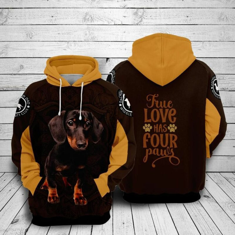 Dachshunds Dog True Love Has Four Paw Over Print 3d Hoodie Zip Hoodie