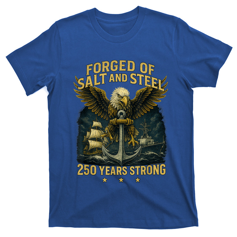 Forged Of Salt And Steel U.S. Naval Ships 250th Anniversary T-Shirt.PNG