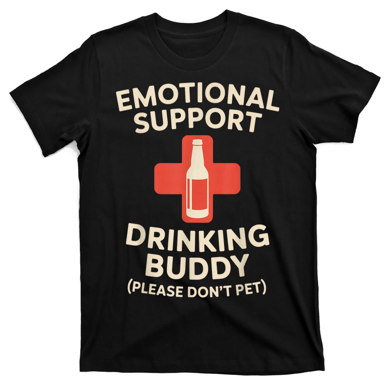 Emotional Support Drinking Buddy T-Shirt