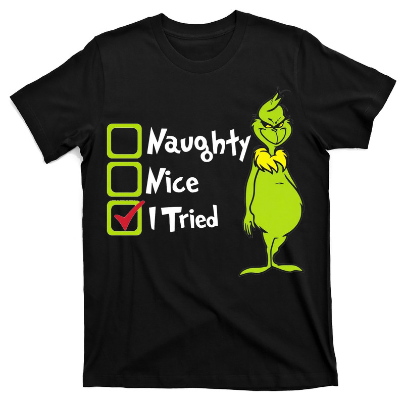 Naughty Nice I Tried Grinch T-Shirt