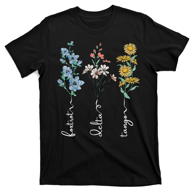 Foxtrots Deltas Tangos Flower T-Shirt