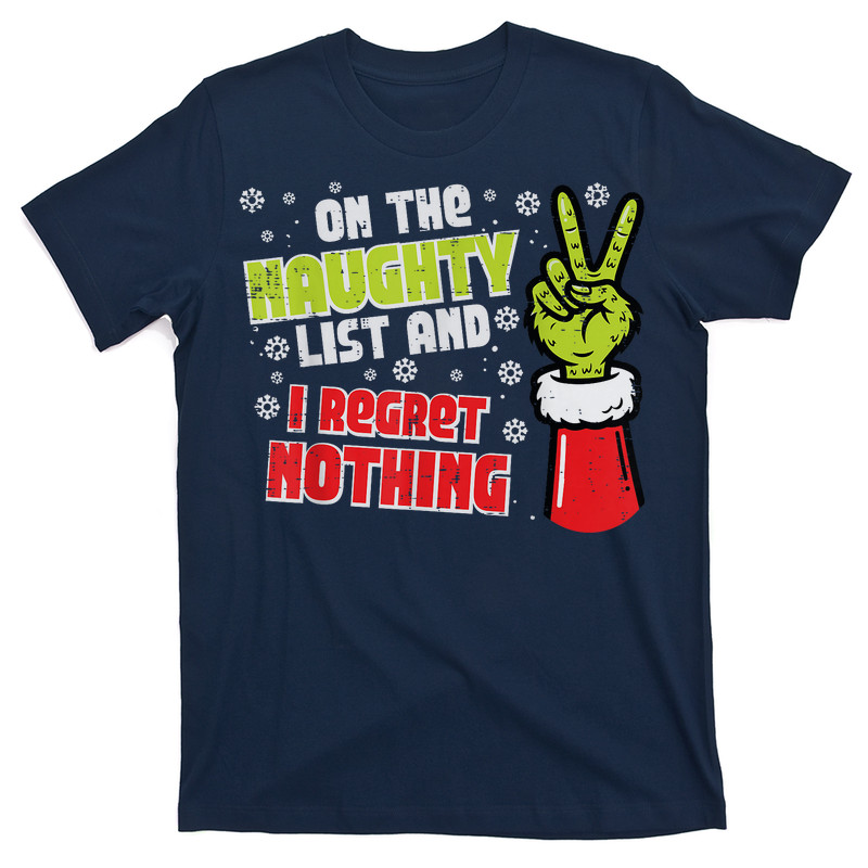 Christmas On Naughty List Regret Nothing Xmas T-Shirt