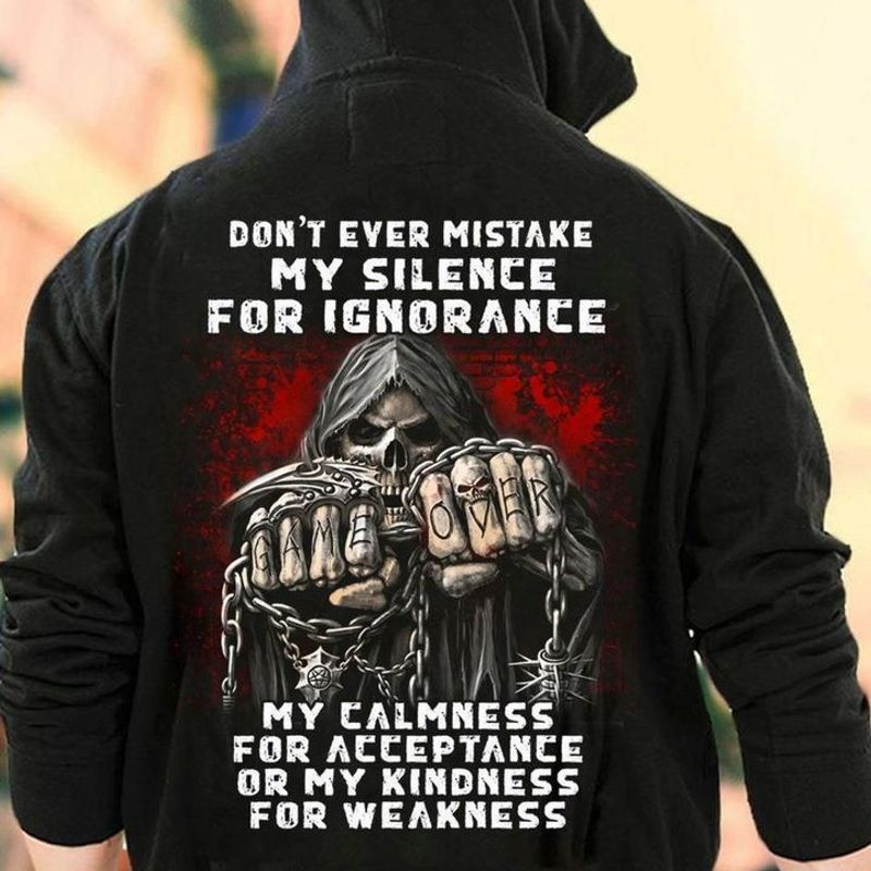 Death Dont Ever Mistake My Silence For Ignorance My Calmness For Acceptance Or My Kindness For Weakness Unisex Hoodie Black Size S-5xl