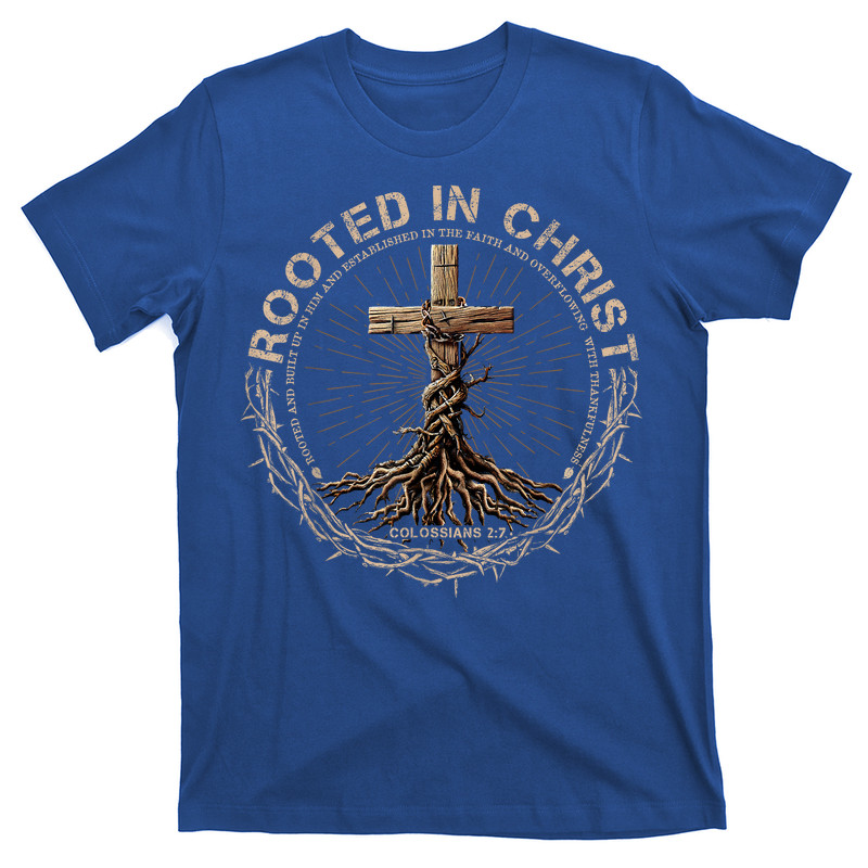 Rooted In Christ Shirt T-Shirt
