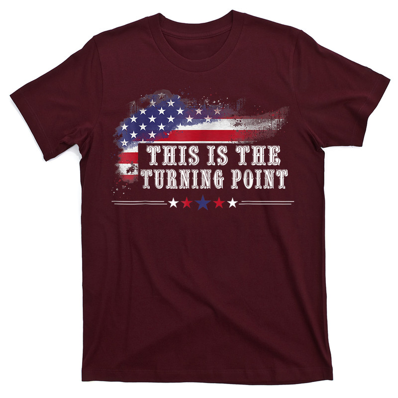 This Is The Turning Point American Flag T-Shirt