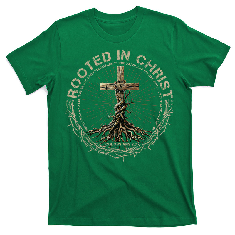 Rooted In Christ Shirt T-Shirt