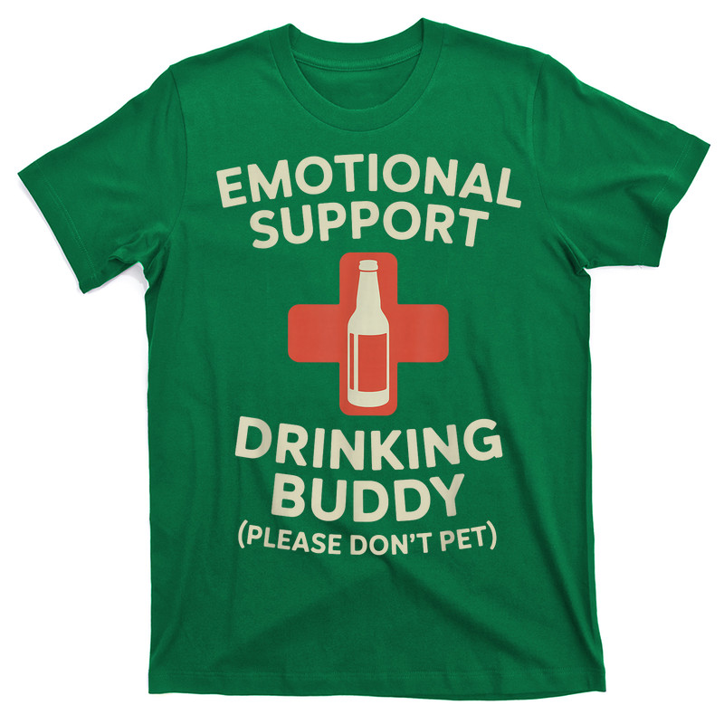 Emotional Support Drinking Buddy T-Shirt