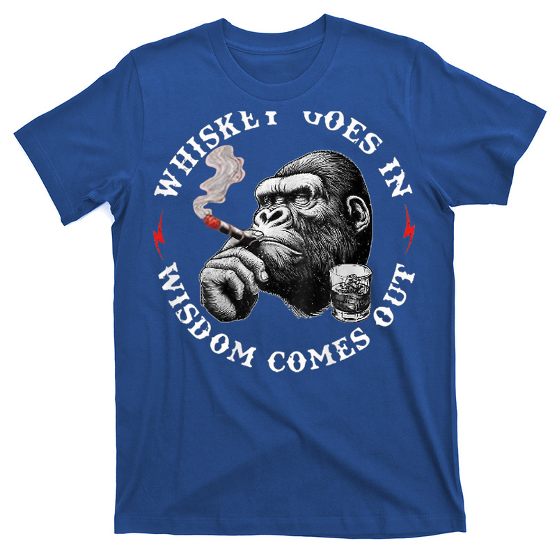 Whiskey Goes In Wisdom Comes Out T-Shirt