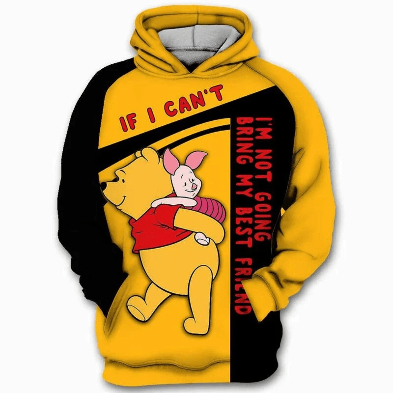 Winnie The Pooh If I Can’t I’m Not Going Bring My Best Friend 3d Hoodie Zip Hoodie