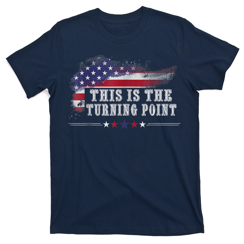 This Is The Turning Point American Flag T-Shirt