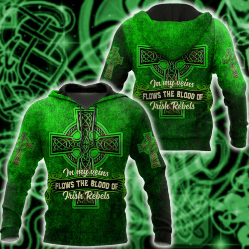 St Patrick In My Veins Flows The Blood Of Irish Rebels 2k581 Lover Gift ,st. Patrick?s Day All Over Print 3d Hoodie 2422