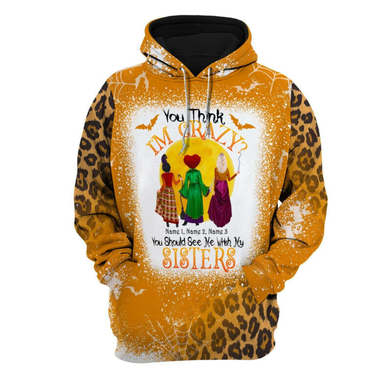 Besties You Should See Me With My Sisters Custom Names Hoodie 3d