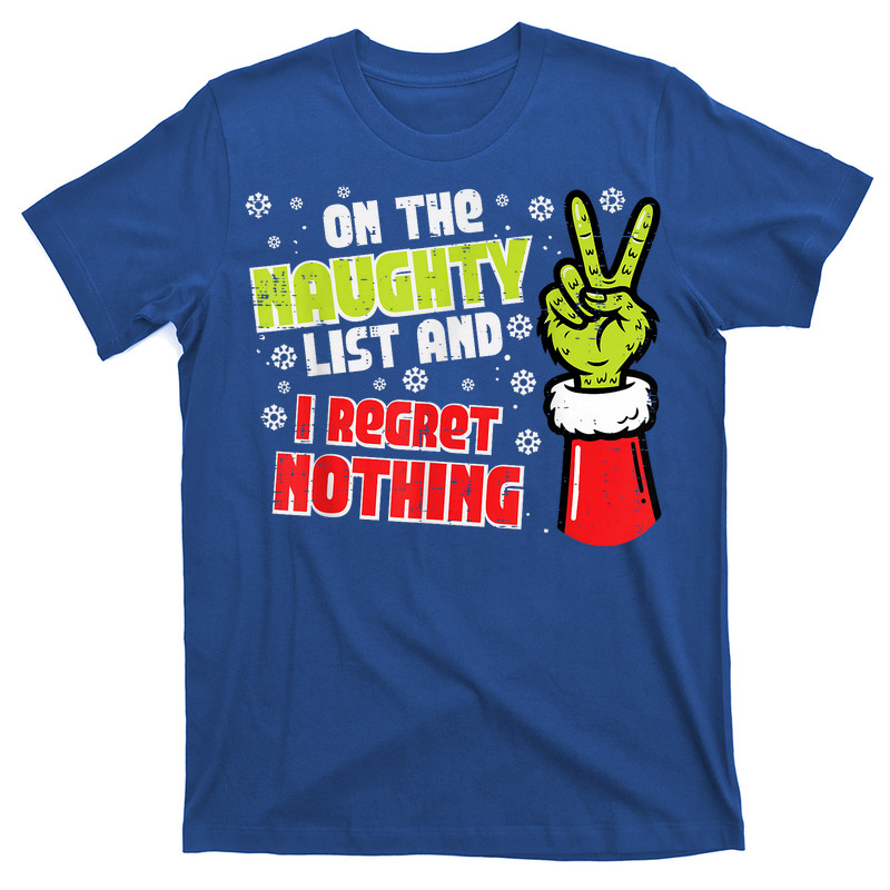 Christmas On Naughty List Regret Nothing Xmas T-Shirt