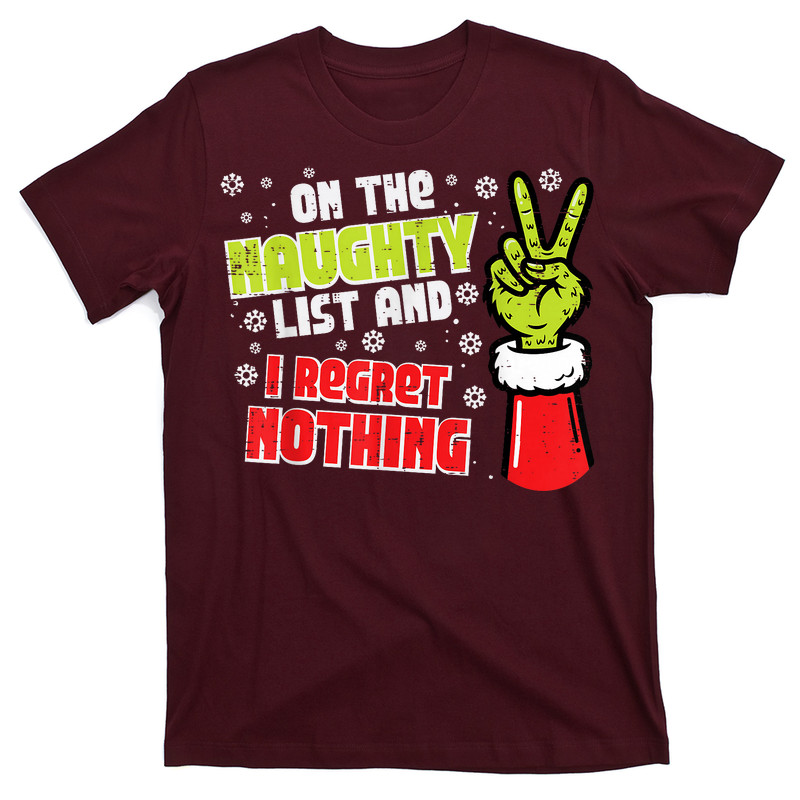 Christmas On Naughty List Regret Nothing Xmas T-Shirt