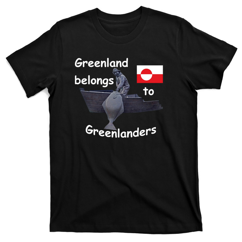 Fisherman. Greenland Belongs To Greenlanders Shirt