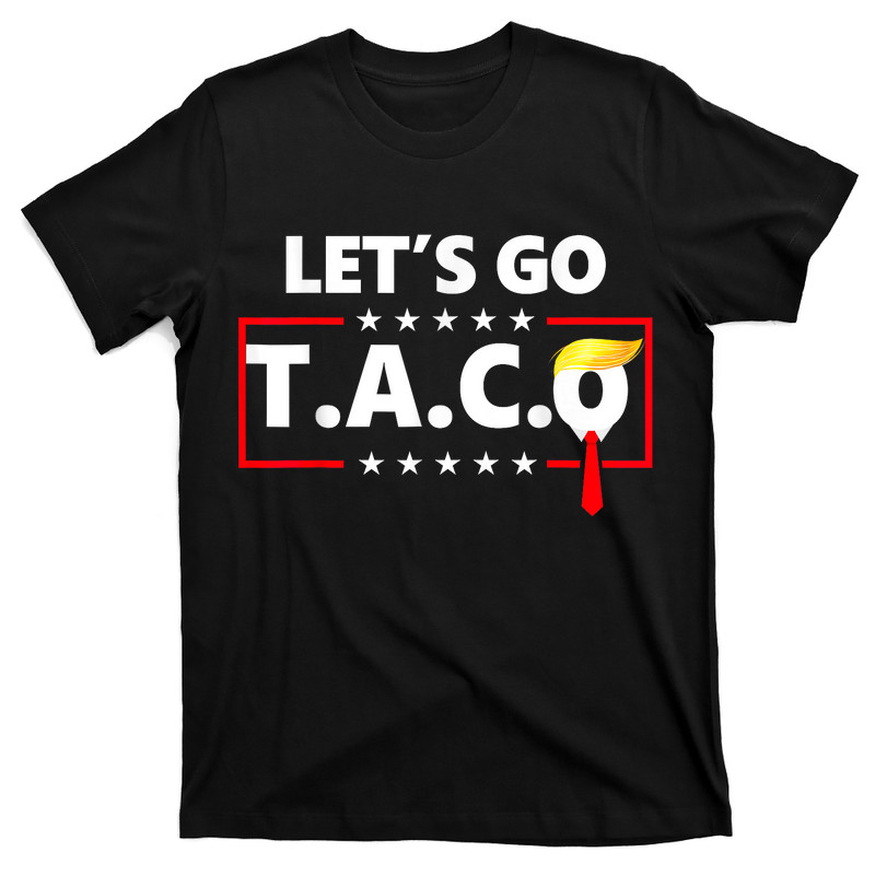 Let's Go T.a.c.o T-Shirt