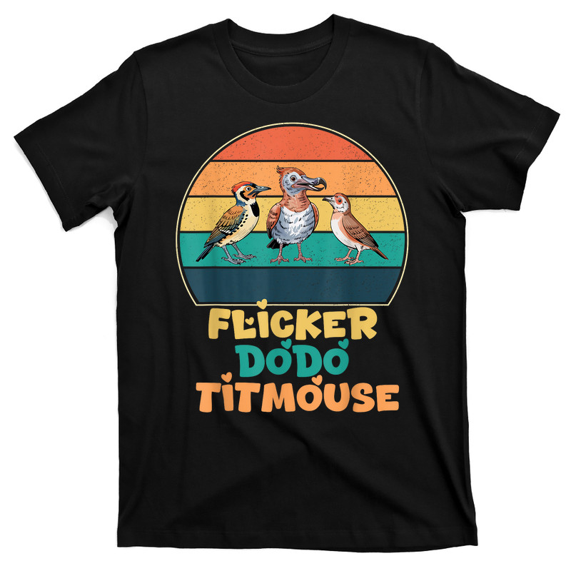 Flicker Dodo Titmouse Bird Watch Nature T-Shirt