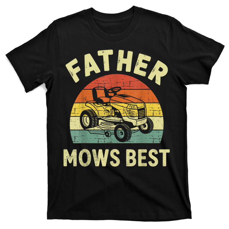 Father Mows Best T-Shirt