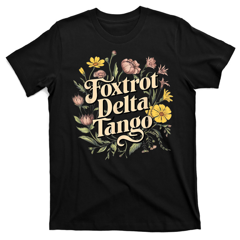 Foxtrots Delta Tangos Flower Boho T-Shirt