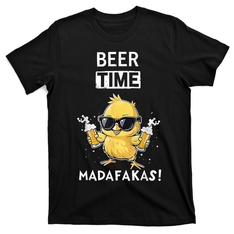 Beer Time Madafakas T-Shirt